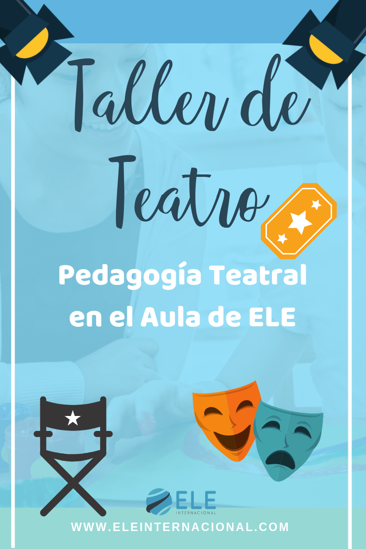 Teatro en la clase de ELE. Una propuesta de taller de teatro para fomentar la pedagogía teatral en el aula ELE. #claseele #teatro