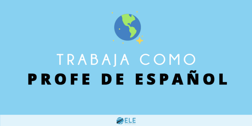 Trabajar como profesor de español en el extranjero. Ser profesor de ELE. Trabajar en el extranjero