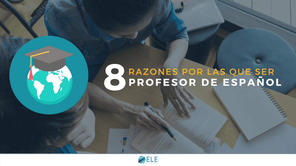 Razones para ser profesor de español
