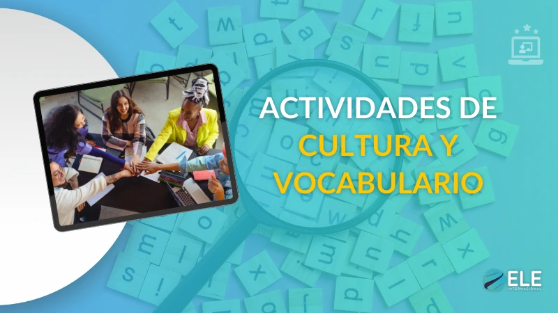 ELEInternacional - Actividades para conectar cultura y vocabulario en clase