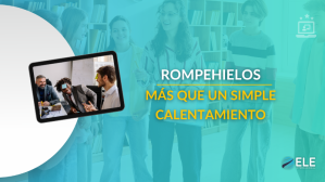 ELEInternacional - Actividades rompehielo en clase de ELE: por qué son mucho más que un simple calentamiento