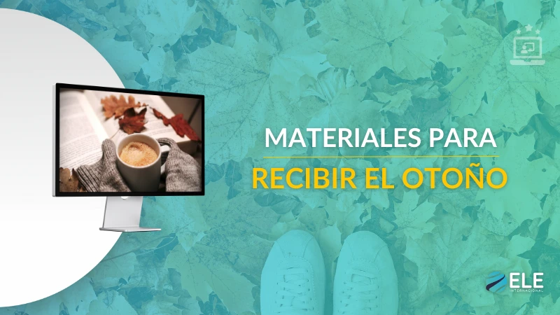 ELEInternacional - Actividades sobre el otoño: ideas para darle un toque estacional a tus clases de ELE