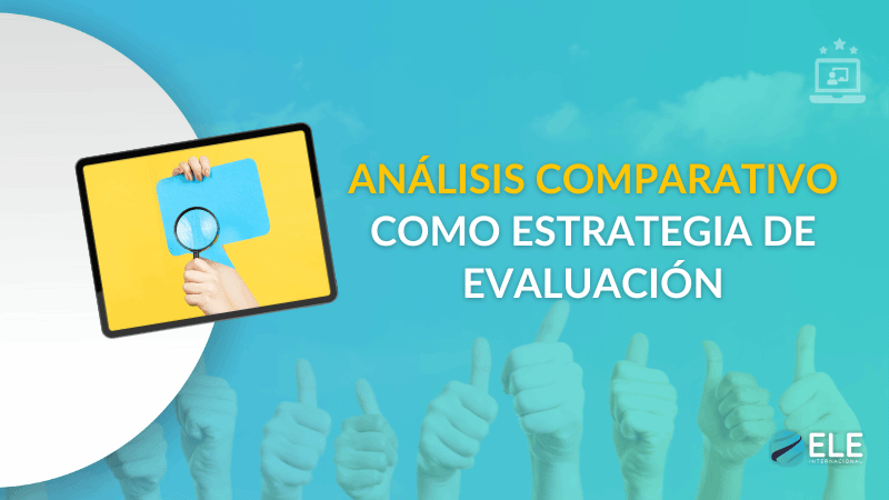 ELEInternacional - Análisis comparativo en el aula de ELE: una estrategia efectiva para la evaluación