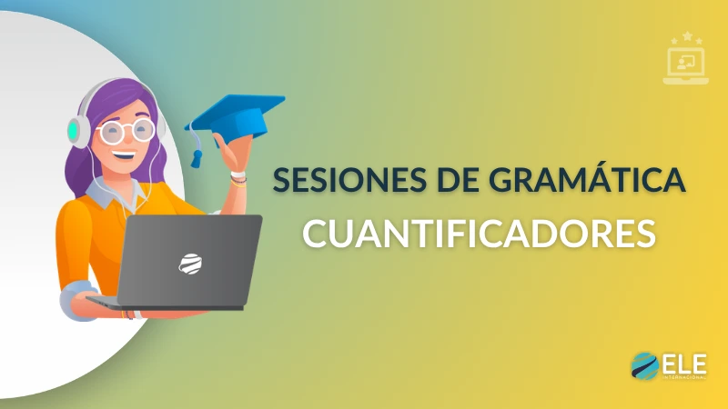 Sesión de gramática 8: Cómo enseñar los cuantificadores