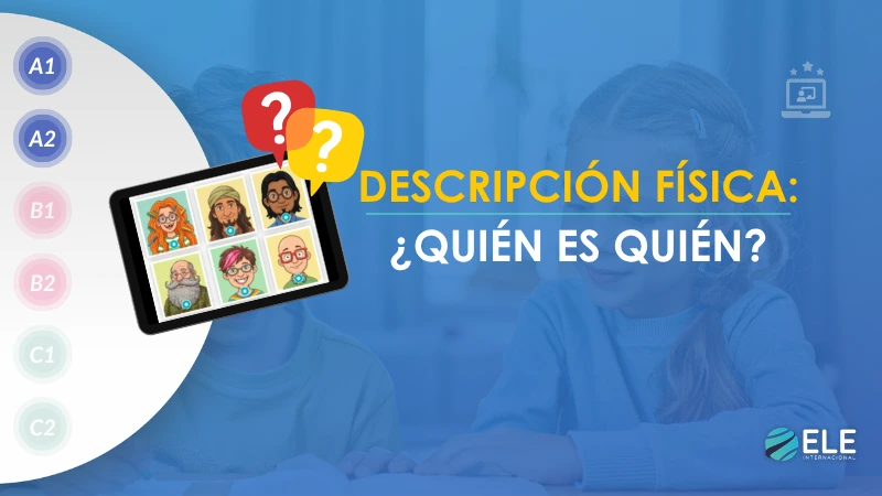ELEInternacional - ¿Quién es quién?: una actividad para trabajar la descripción física en ELE