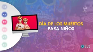ELEInternacional - Actividades sobre el Día de Muertos para niños: ¡enseña y diviértete con tus alumnos!