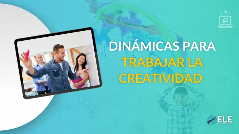 ELEInternacional - 5 dinámicas para trabajar la creatividad en clase de ELE