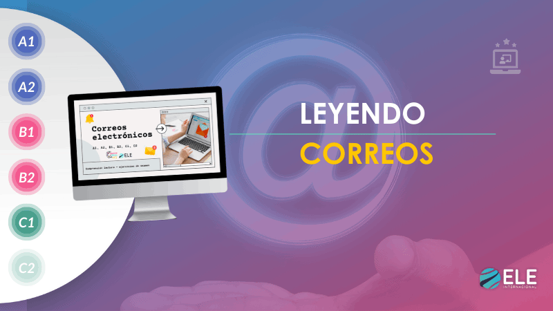 ELEInternacional - Ejercicios para mejorar la comprensión lectora con correos electrónicos