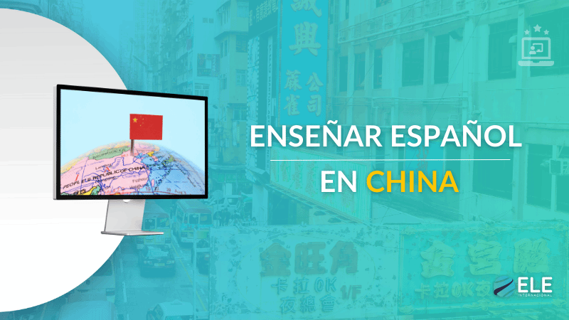 ELEInternacional - Enseñar español en China: cómo convertirte en un embajador cultural del idioma