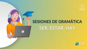 ELEInternacional - Sesión de Gramática 3: cómo enseñar ser, estar y hay en clase de ELE