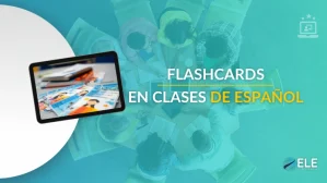 ELEInternacional - Cómo sacar provecho a las flashcards en clases de español