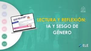ELEInternacional - Recurso sobre inteligencia artificial y sesgo de género para niveles avanzados de ELE