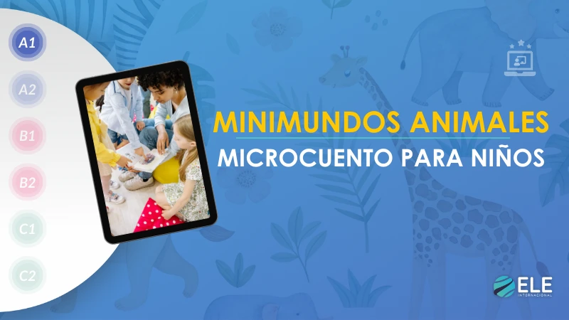 ELEInternacional - Microcuentos en clase de ELE para niños: lectura y creatividad con animales