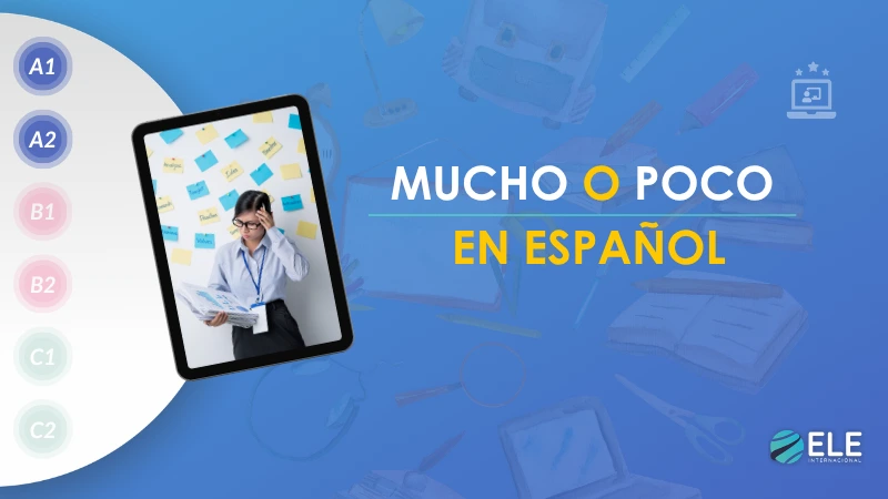 ELEInternacional - Mucho o poco en español: actividad para practicar cuantificadores