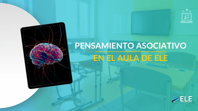 ELEInternacional - Pensamiento asociativo en la enseñanza de idiomas: aprender conectando ideas