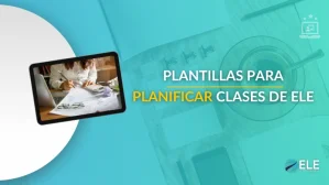ELEInternacional - Cómo crear una plantilla para clases de español y ahorrar tiempo de planificación