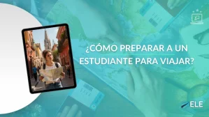 ELEInternacional - Cómo preparar a un estudiante de ELE para viajar a un país hispanohablante
