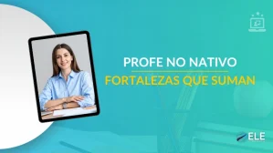 ELEInternacional - Profe no nativo de español: por qué tu camino también suma (y mucho)