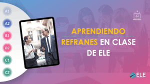 ELEInternacional - Refranes en clase de ELE: un recurso visual para conectar cultura, lengua y creatividad