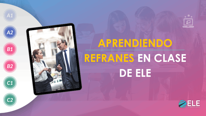 ELEInternacional - Refranes en clase de ELE: un recurso visual para conectar cultura, lengua y creatividad