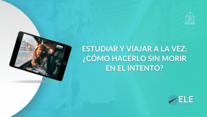 Estudiar y viajar a la vez