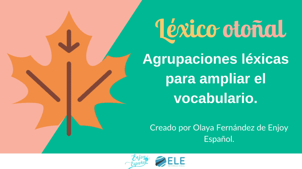 Léxico otoñal. Agrupaciones léxicas para amplicar vocabulario otoñal. #spanishteacher #vocabulary