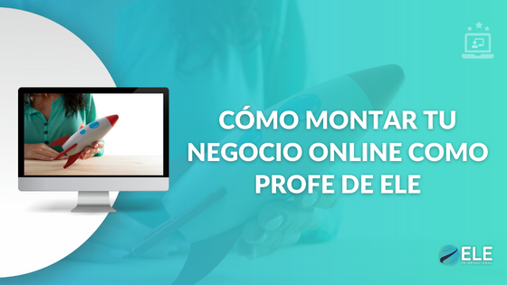 Dar clases de español online creando tu propio negocio