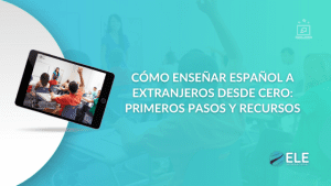 Enseñar español a extranjeros desde cero