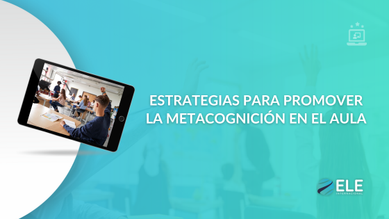 Estrategias para promover la metacognición en el aula