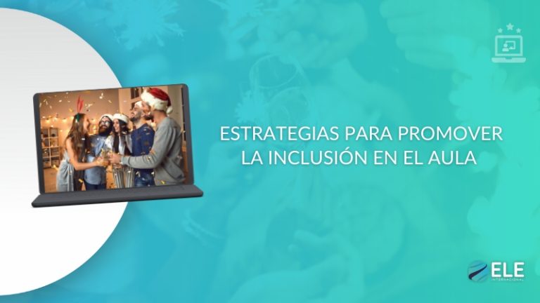 Estrategias para promover la inclusión en el aula de ELE