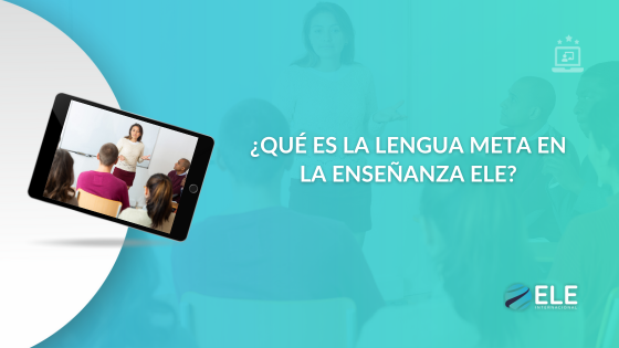 Lengua meta en la enseñanza ELE