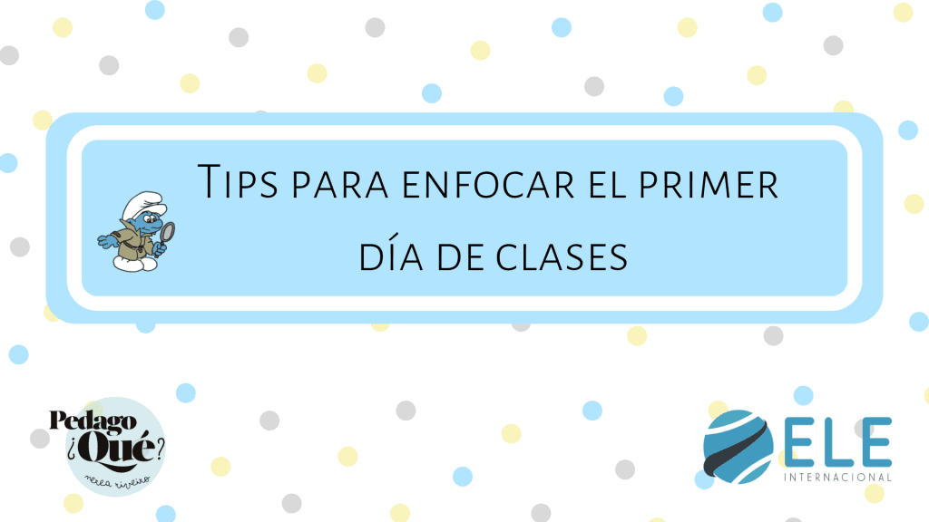 consejos y dinámicas para enfocar el primer día de clase