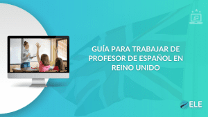 Trabajar como profesor de español en Reino Unido